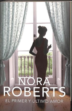 EL PRIMER Y ÚLTIMO AMOR (HOTEL BOONSBORO 2) | ROBERTS, NORA
