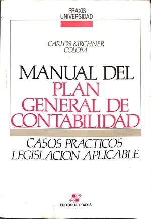 MANUAL DEL PLAN GENERAL DE CONTABILIDAD | KIRCHNER COLOM, CARLOS