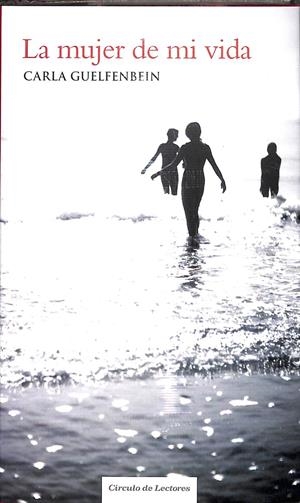 LA MUJER DE MI VIDA - (PRECINTADA) | CARLA GUELFENBEIN