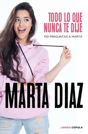 TODO LO QUE NUNCA TE DIJE | DÍAZ GARCÍA, MARTA