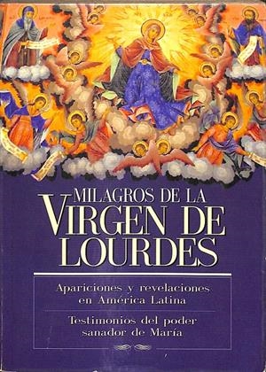 MILAGROS DE LA VIRGEN DE LOURDES | DELL ACQUA