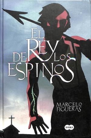 EL REY DE LOS ESPINOS | FIGUERAS, MARCELO