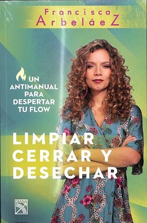 LIMPIAR, CERRAR Y DESECHAR - (PRECINTADO) | FRANCISCA ARBELÁEZ
