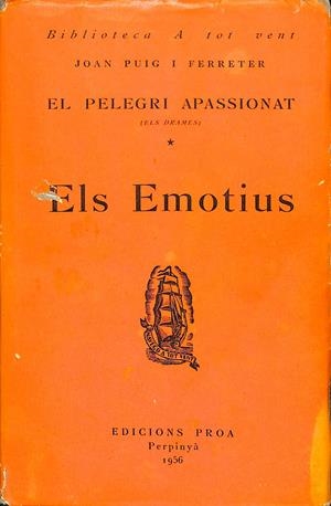 ELS EMOTIUS / EL PELEGRÍ APASSIONAT ( ELS DRAMES 1 ) BIBLIOTECA A TOT VENT Nº 5 - (CATALÁN) | JOAN PUIG I FERRETER