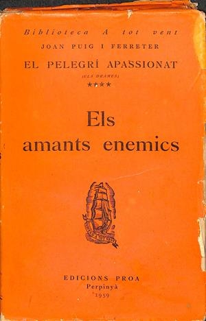 ELS AMANTS ENEMICS / EL PELEGRÍ APASSIONAT ( ELS DRAMES 4 ) BIBLIOTECA A TOT VENT Nº 8 - (CATALÁN) | JOAN PUIG I FERRETER