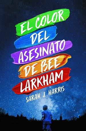 EL COLOR DEL ASESINATO DE BEE LARKHAM | HARRIS, SARAH J.