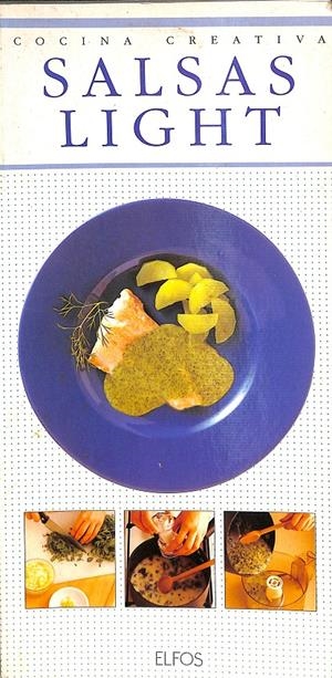 COCINA CREATIVA. SALSAS LIGHT (RÚSTICA) | SHEASBY, ANNE / BAXTER, STEVE / FOT. / CASTAÑÉ, MARTA