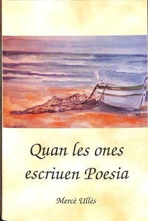 QUAN LES ONES ESCRIUEN POESIA  (CATALÁN) | MERCE ULLES 