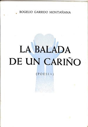 LA BALADA DE UN CARIÑO | GARRIDO MONTAÑANA, ROGELIO