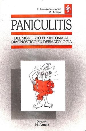 PANICULITIS - DEL SIGNO Y-O SINTOMA AL DIAGNÓSTICO EN DERMATOLOGÍA  | E.FERNÁNDEZ-LÓPEZ - M-ARMIJO