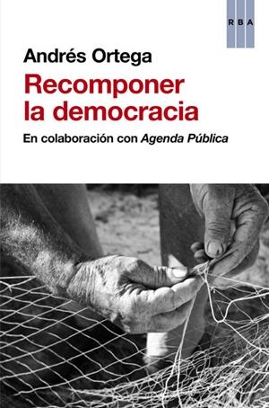 RECOMPONER LA DEMOCRACIA | ORTEGA ANDRÉS