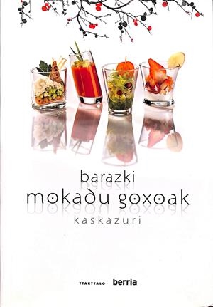 BARAZKI MOKADU GOXOAK (EUSKERA) | KASKAZURI JATETXEA