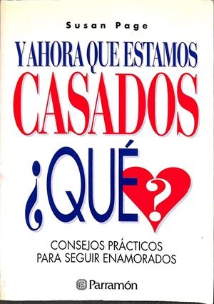 Y AHORA QUE ESTAMOS CASADOS ¿QUE? | PAGE, SUSAN