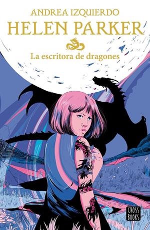 HELEN PARKER 2. LA ESCRITORA DE DRAGONES | IZQUIERDO, ANDREA