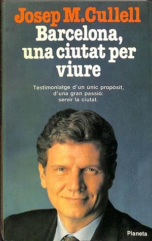 BARCELONA,UNA CIUTAT PER VIURE (CATALÁN) | CULLELL I NADAL, JOSEP MARIA