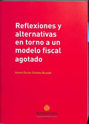 REFLEXIONES Y ALTERNATIVAS EN TONOR A UN MODELO FISCAL AGOTADO | ANTONI DURAN- SINDREU BUZADE 