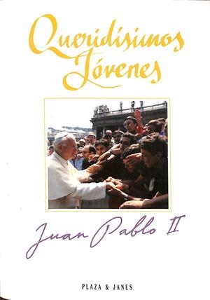 QUERIDÍSIMOS JÓVENES JUAN PABLO II | JUAN PABLO