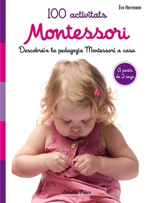 100 ACTIVITATS MONTESSORI (CATALÁN) | HERRMANN, ÈVE