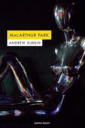 MACARTHUR PARK | DURBIN, ANDREW