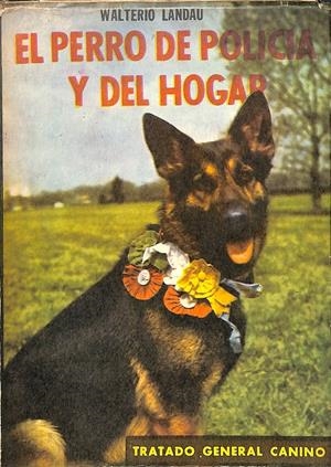 EL PERRO DE POLICIA Y DEL HOGAR | WALTERIO LANDAU