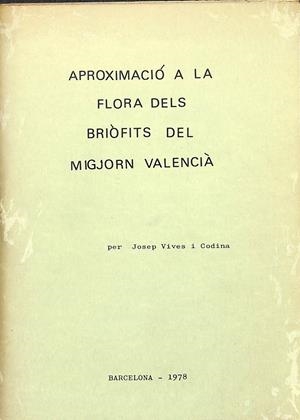 APROXIMACIÓ A LA FLORA DELS BRIÒFITS DEL MIGJORN VALENCIÀ - (CATALÁN) | JOSEP VIVES I CODINA