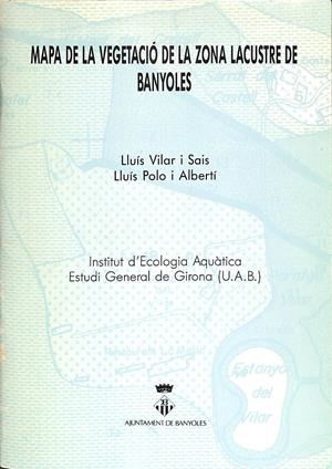 MAPA DE LA VEGETACIÓ DE LA ZONA LACUSTRE DE BANYOLES - (CATALÁN) | LLUÍS VILAR I SAIS - LLUÍS POLO I ALBERTÍ