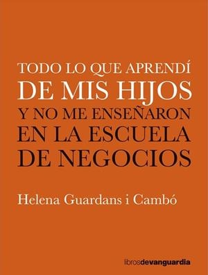 TODO LO QUE APRENDÍ DE MIS HIJOS | GUARDANS CAMBÓ, HELENA