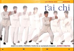 T'AI CHI- MEJORE SU SALUD Y VITALIDAD A TRAVÉS DE UN MOVIMIENTO DINÁMICO / PRECINTADO | JAMES DREWE