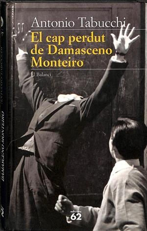 EL CAP PERDUT DE DAMASCENO MONTEIRO (CATALÁN) | TABUCCHI, ANTONIO
