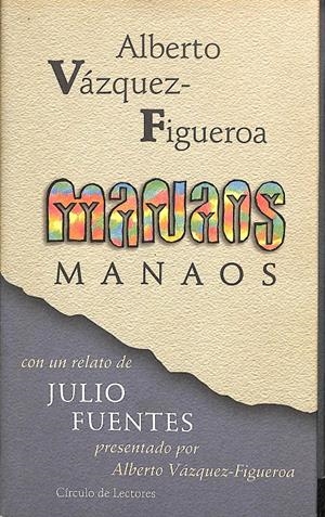 MANAOS CON UN RELATO DE JULIO FUENTES  | ALBERTO VAZQUEZ FIGUEROA