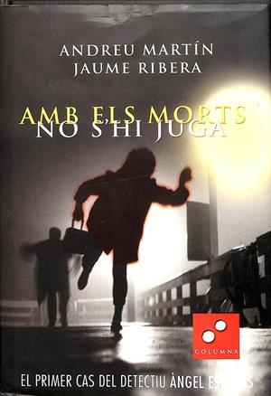 AMB ELS MORTS NO S'HI JUGA (CATALÁN) | RIBERA, JAUME / MARTIN FARRERO, ANDREU
