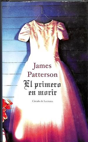 EL PRIMERO EN MORIR | JAMES PATTERSON