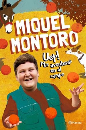 UEP! MIS AVENTURAS EN EL CAMPO | MONTORO, MIQUEL
