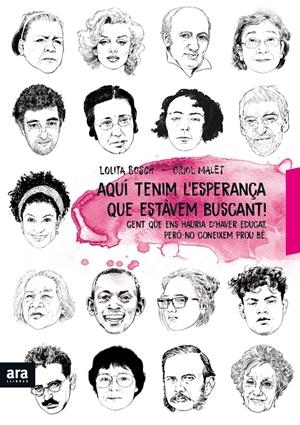 AQUÍ TENIM L'ESPERANÇA QUE ESTÀVEM BUSCANT - (CATALÁN) | BOSCH I SANS, LOLITA / MALET I MURIA, ORIOL