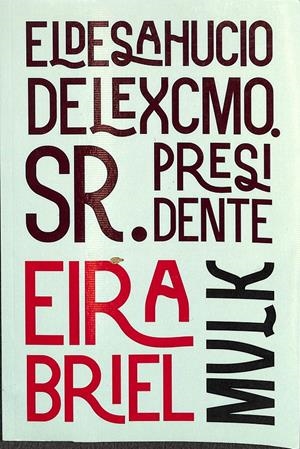 EL DESAHUCIO DEL EXCMO. SR PRESIDENTE | EIRA BRIEL