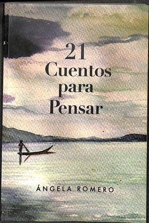 21 CUENTOS PARA PENSAR | ÁNGELA ROMERO
