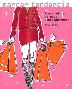 MARCAR TENDENCIA - ILUSTRADORES DE MODA CONTEMPORÁNEOS | DAWBER, MARTIN