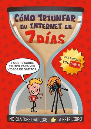 CÓMO TRIUNFAR EN INTERNET EN 7 DÍAS | GAMERO DAVID / PONSA GARCÍA VALENTÍ