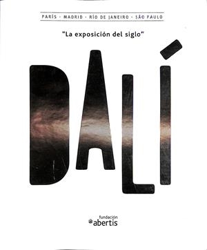 DALÍ, LA EXPOSICION DEL SIGLO | GIMFERRER, PERE/MARTIN, JEAN-HUBERT/BOUHOURS, JEAN-MICHEL