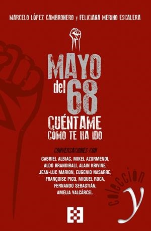 MAYO DEL 68 CÚENTAME CÓMO TE HA IDO | LÓPEZ CAMBRONERO, MARCELO / MERINOP ESCALERA, FELICIANA