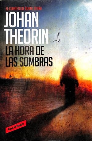 LA HORA DE LAS SOMBRAS (CUARTETO DE ÖLAND 1) | THEORIN, JOHAN