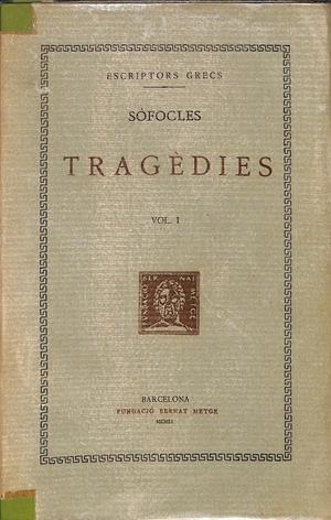 TRAGÈDIES VOL I - ESCRIPTORS GRECS / (CATALÁN) | SÒFOCLES