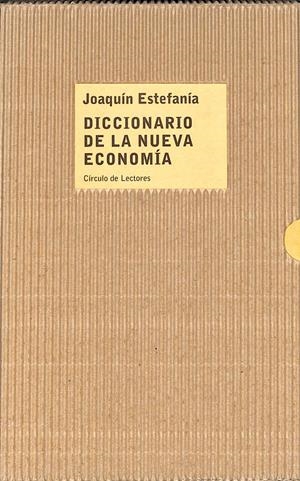 DICCIONARIO DE LA NUEVA ECONOMÍA | JOAQUÍN ESTEFANÍA
