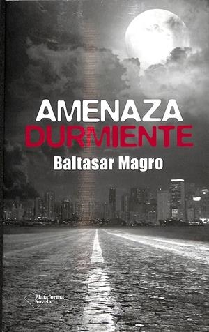 AMENAZA DURMIENTE | MAGRO SANTANA, BALTASAR