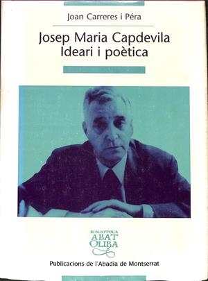 JOSEP MARIA CAPDEVILA -  IDEARI I POÈTIC ( CATALÁN) | CARRERES I PÉRA, JOAN