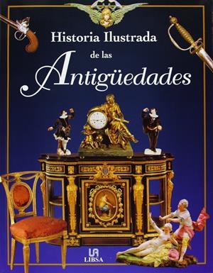 HISTORIA ILUSTRADA DE LAS ANTIGÜEDADES | MALLALIEU, H. L. / TAMAYO MONEDERO, JOSÉ LUIS / MARTÍN LÓPEZ, INÉS