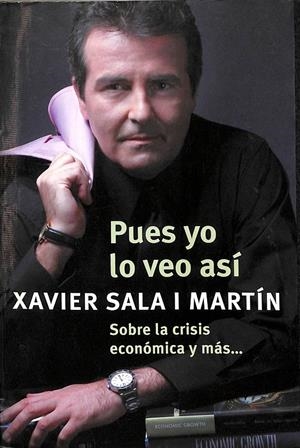 PUES YO LO VEO ASÍ | SALA I MARTÍN, XAVIER