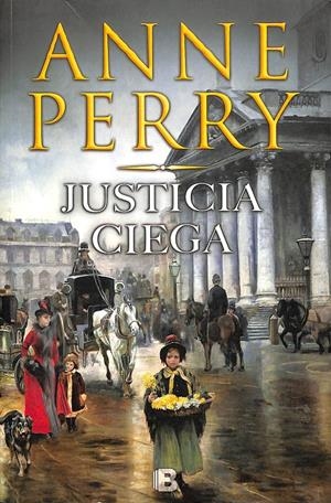 JUSTICIA CIEGA (DETECTIVE WILLIAM MONK 19) | PERRY, ANNE