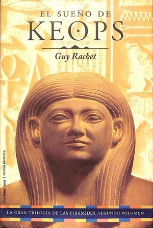 EL SUEÑO DE KEOPS (TRILOGIA DE LAS PIRAMIDES, SEGUNDO VOLUMEN) | G.RACHET