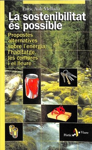 LA SOSTENIBILITAT ÉS POSSIBLE -  PROPOSTES ALTERNATIVES SOBRE L'ENERGIA (CATALÁN) | AULI MELLADO, ENRIC